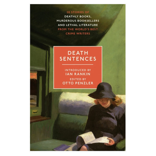 Death Sentences: Stories of Deathly Books, Murderous Booksellers and Lethal Literature