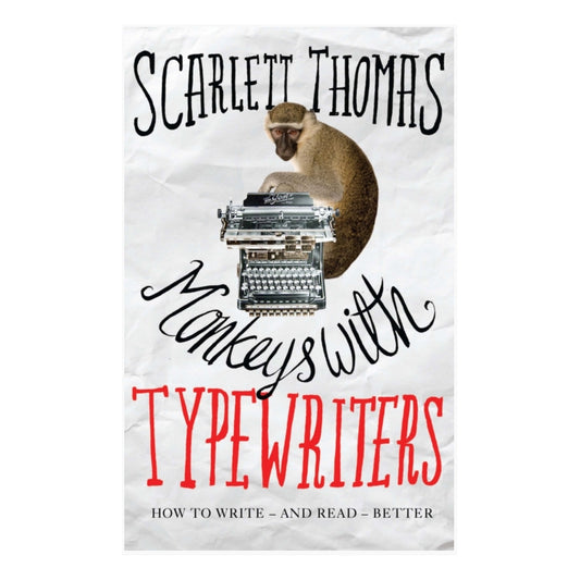Monkeys With Typewriters: How to Write Fiction and Unlock the Secret Power of Stories