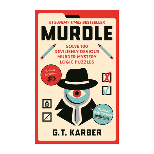 Murdle: 100 Devilishly Devious Murder Mystery Logic Puzzles