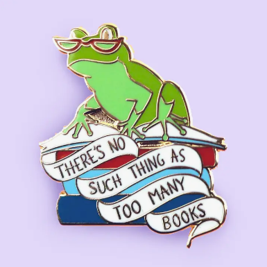 There's No Such Thing As Too Many Books Pin