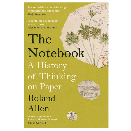 The Notebook - A History of Thinking on Paper