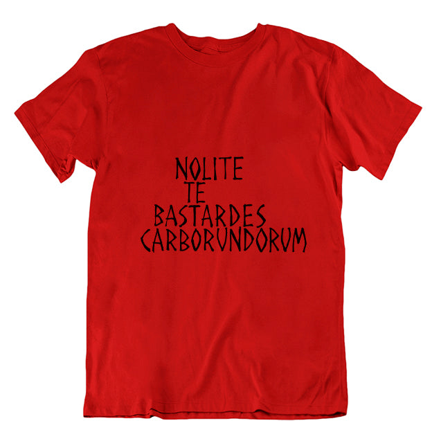 Nolite Te Bastardes Carborundorum T-shirt - Choice of Shapes/Styles