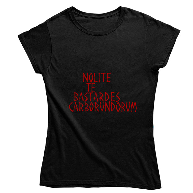 Nolite Te Bastardes Carborundorum T-shirt - Choice of Shapes/Styles