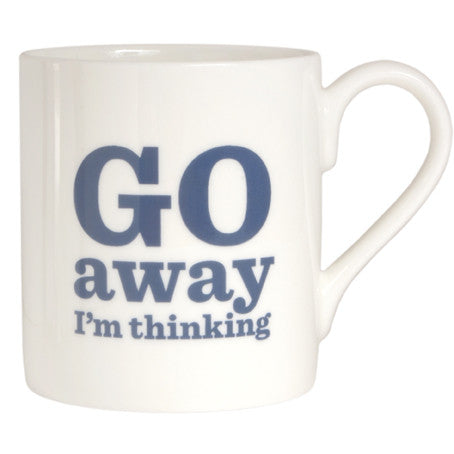 Go Away I'm Thinking Bone China Mug