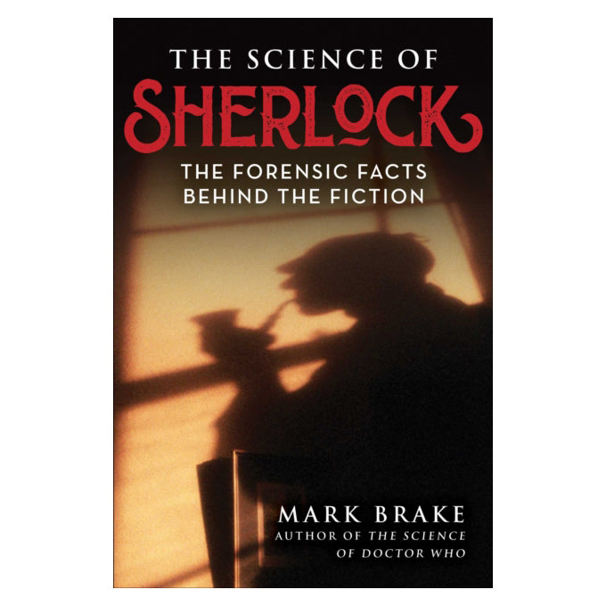 The Science of Sherlock: Forensic Facts Behind the Fiction