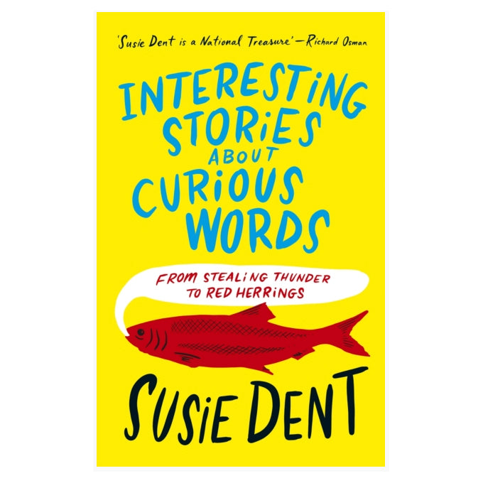 Interesting Stories about Curious Words by Susie Dent
