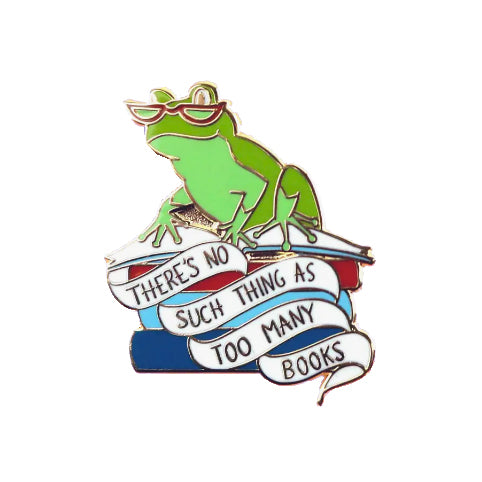 There's No Such Thing As Too Many Books Pin