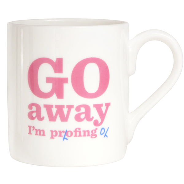 Go Away I'm Proofing Bone China Mug