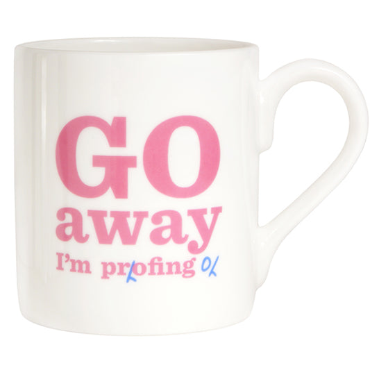 Go Away I'm Proofing Bone China Mug