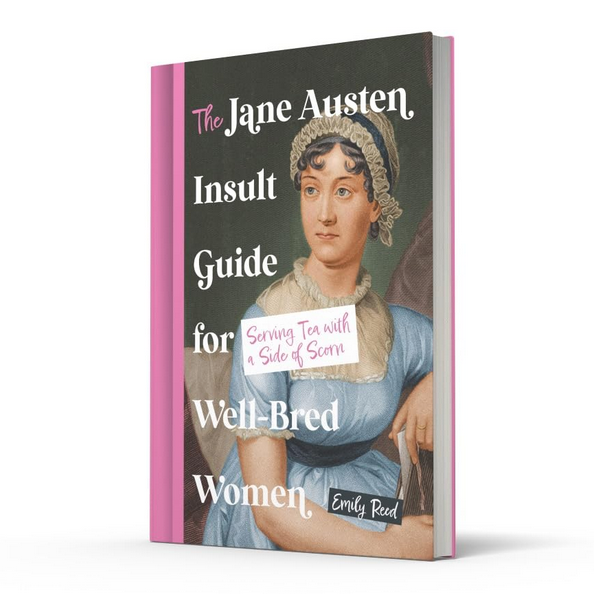 The Jane Austen Insult Guide for Well-Bred Women