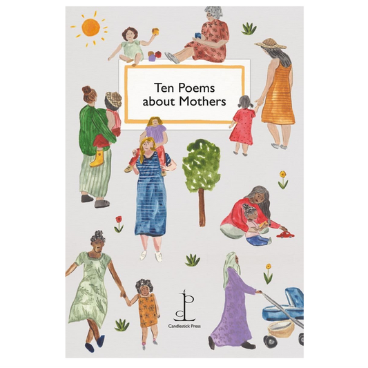 Poetry Instead of a Card - Ten Poems about Mothers