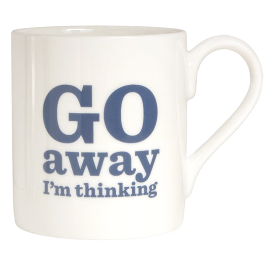 Go Away I'm Thinking Bone China Mug