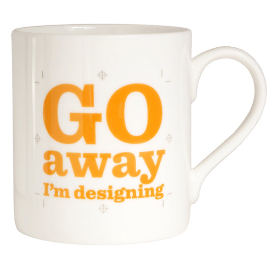 Go Away I'm Designing Bone China Mug