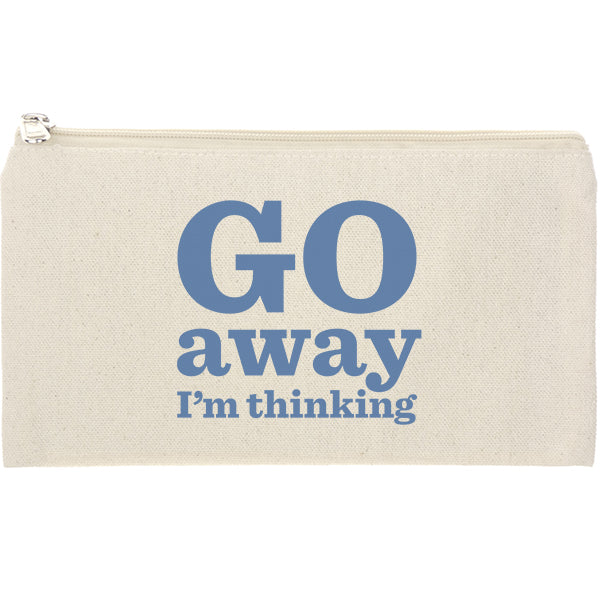 "Go Away I'm Thinking" Pencil Case