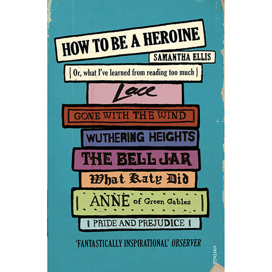 How to be a Heroine