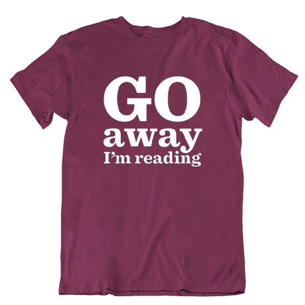 Go Away I'm Reading T-shirt