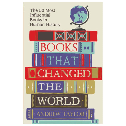 Books That Changed the World: The 50 most influential books in human history