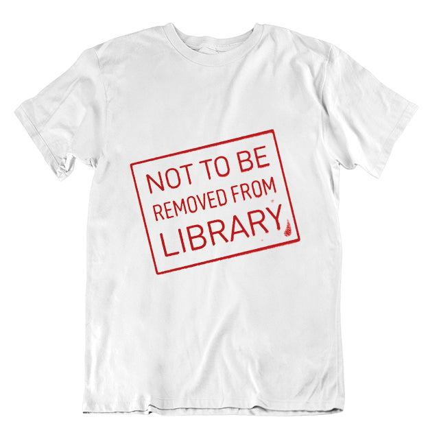 Not To Be Removed From Library T-shirt - Choice of Shapes/Styles