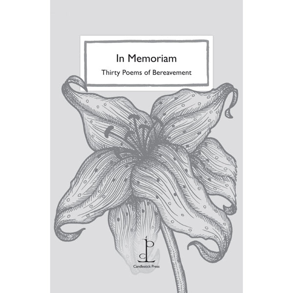 In Memoriam: Thirty Poems of Bereavement